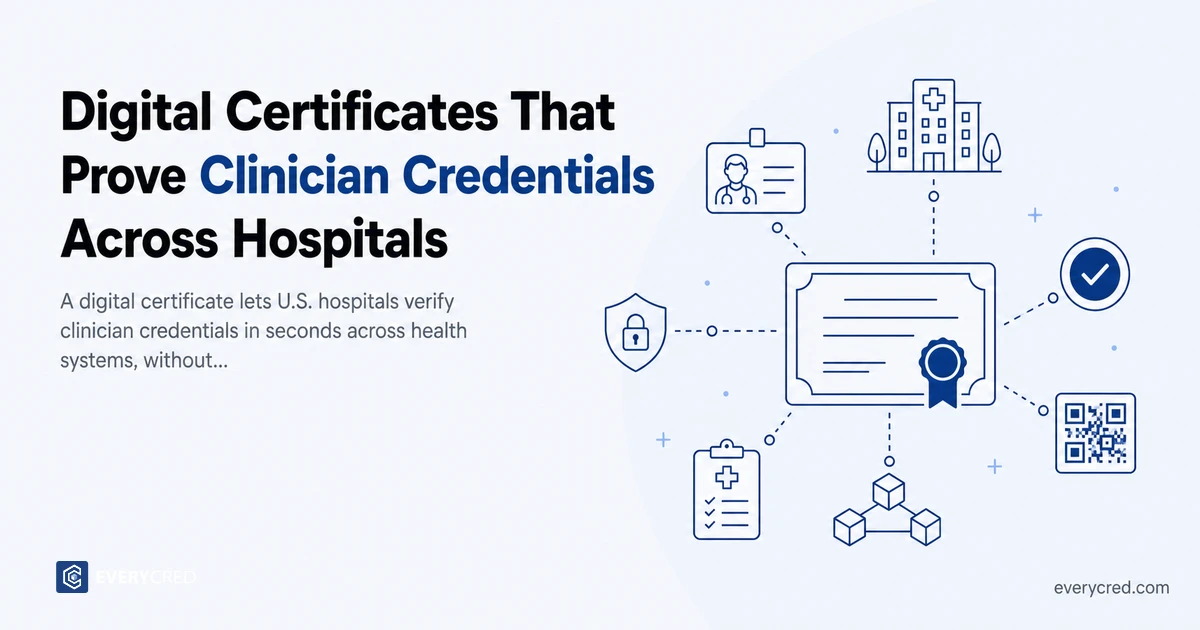 Digital Certificates That Prove Clinician Credentials Across Hospitals
