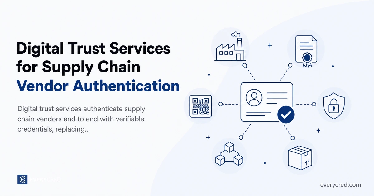Digital Trust Services for Supply Chain Vendor Authentication